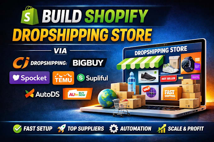build shopify dropshipping store via cj bigbuy spocket temu supliful autods