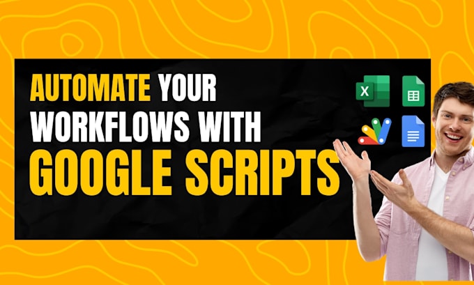 automate google sheets, docs, drive, and gmail via apps script