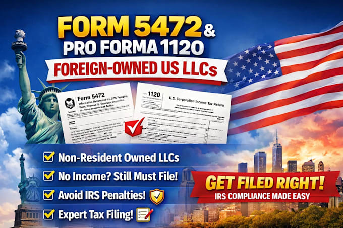 file form 5472, pro forma 1120 for foreign owned US llc
