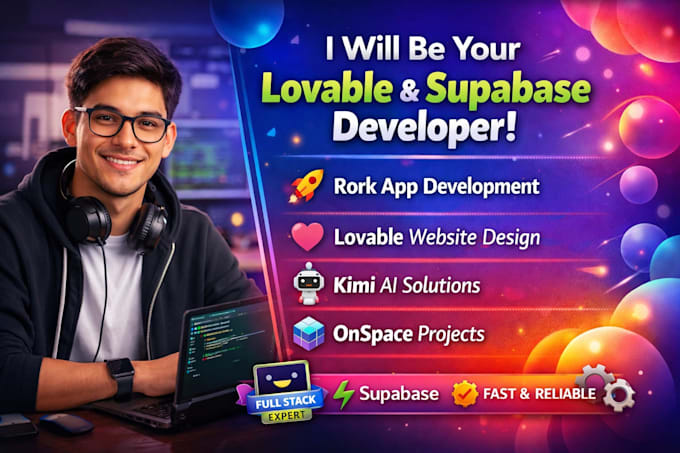 be your lovable and supabase developer, rork app, lovable website, kimi, onspace