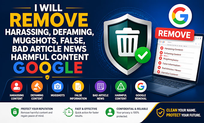 remove harassing,dafaming,mugshots,false,bad article news harmful content google