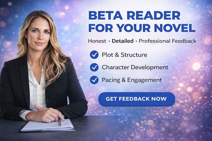 beta read your novel and provide honest reader feedback