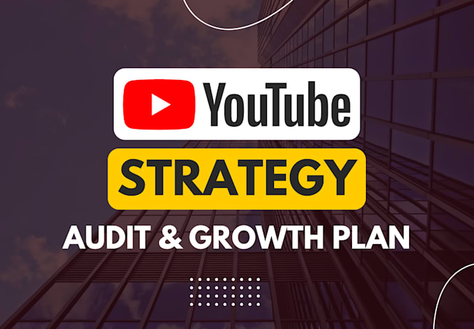 do a youtube channel audit and create a growth strategy plan