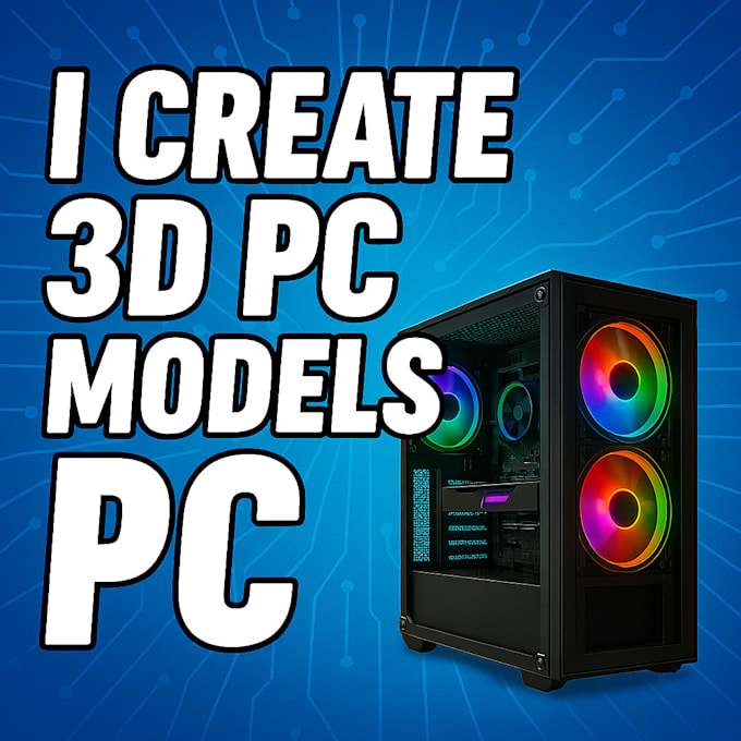 create a realistic 3d model of your future PC
