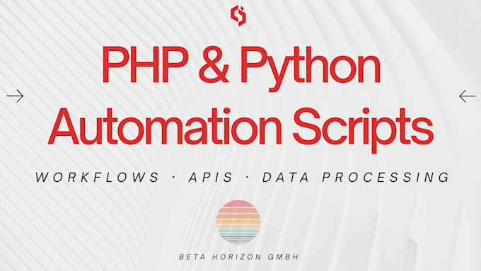 build a PHP or python automation script for your business workflow