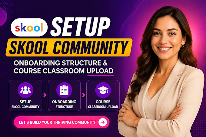 setup skool community, onboarding structure, and course classroom upload