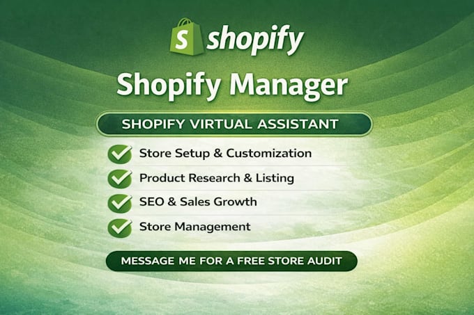 be shopify manager and shopify virtual assistant for growth of shopify stores