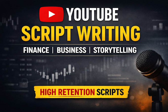 write high retention youtube scripts for finance and business