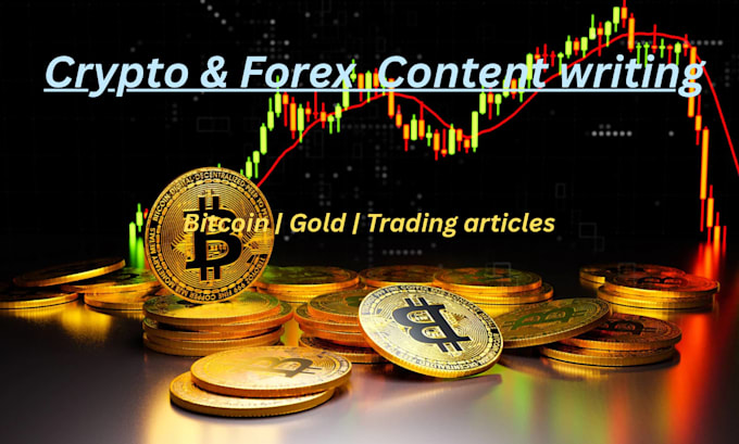 write engaging crypto, bitcoin or forex trading articles and blog posts