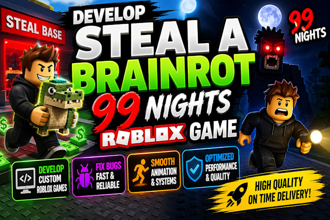 develop steal a brainrot, 99 nights roblox game, fix bugs and animation