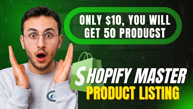be your shopify expert, product listing, store management, optimization
