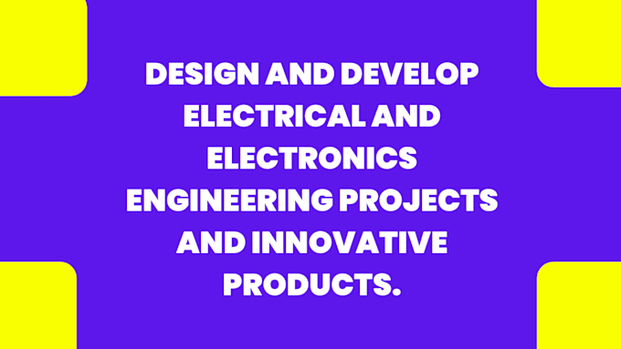 design electronics engineering projects and innovative products