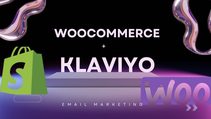 setup email automation and high converting shopify klaviyo woocommerce marketing