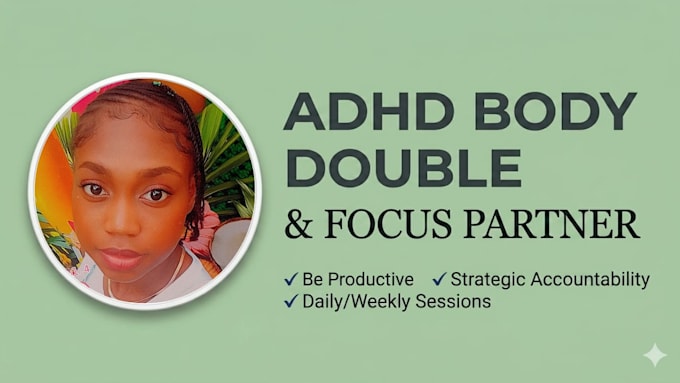 be your adhd body double and accountability focus partner