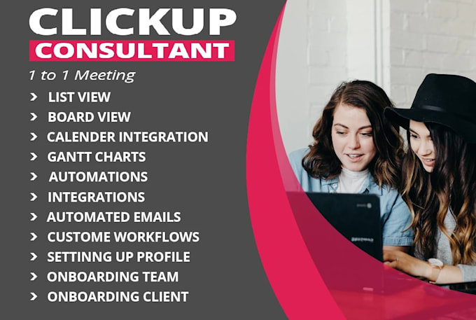 be your clickup consultant for your project management workflow, automations