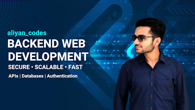 develop secure,scalable backends for web applications