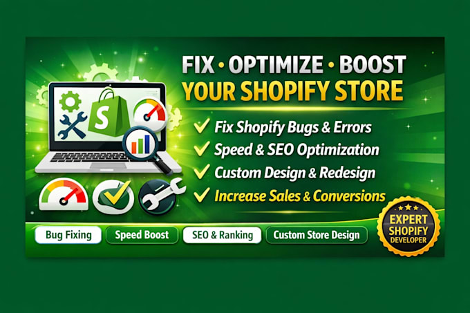 fix shopify bugs optimize store speed SEO customize and redesign shopify store