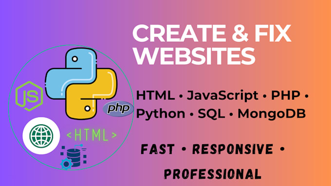 create and fix websites using HTML, javascript, PHP, python, sql, and mongodb