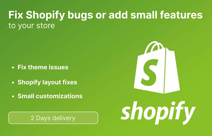 fix shopify bugs or add small features to your store
