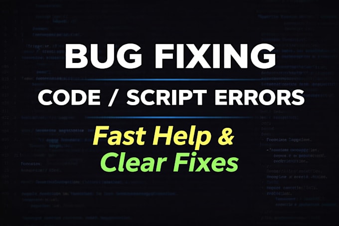 fix bugs and errors in your code or script