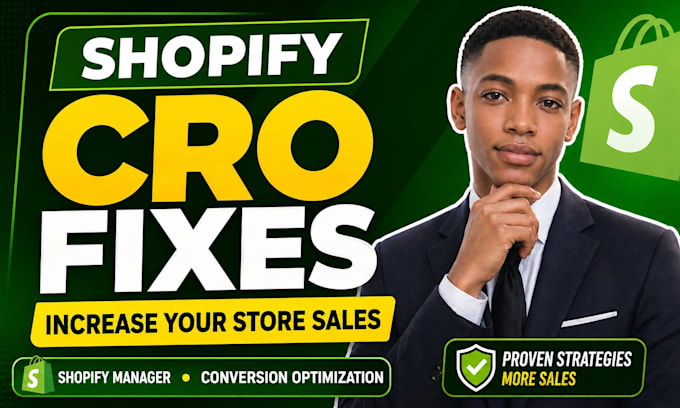 be shopify store manager, fix shopify cro conversion optimization as cro expert