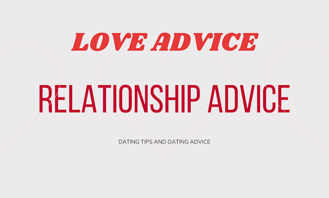 give you datiing tips and relationship advice