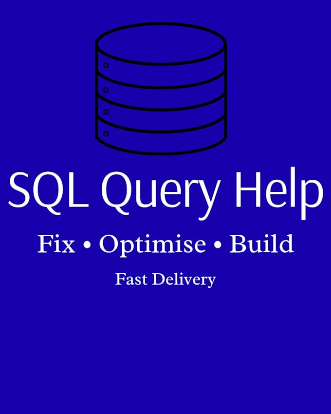 write, fix or optimise sql queries for your database