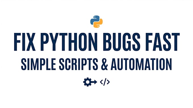 fix python errors, debug code and write scripts