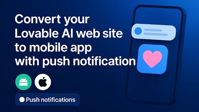 convert your lovable ai web site to android and ios app with push notification