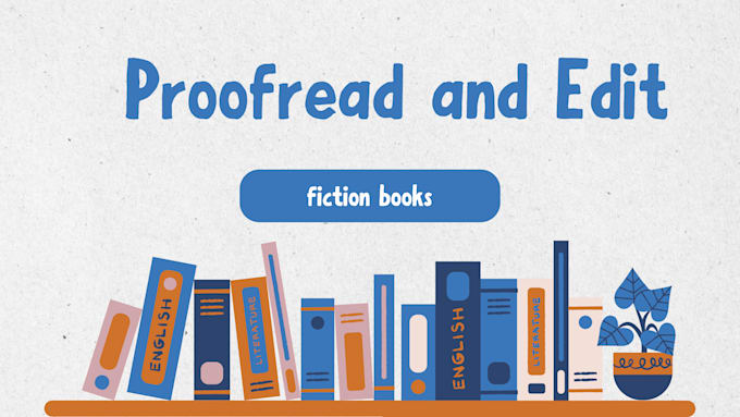 professionally proofread and line edit any fiction novel or manuscript