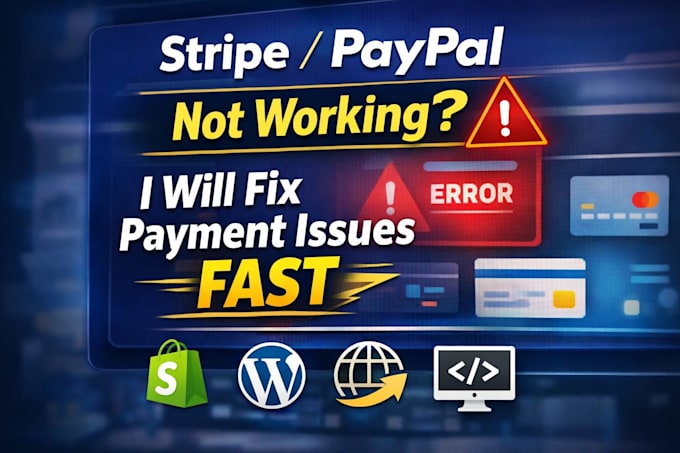 fix stripe, paypal payment errors on shopify, wordpress or custom websites fast