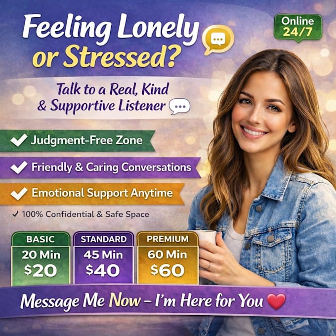 be your friendly chat partner and good listener