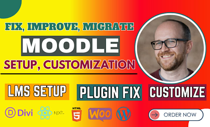 install, fix, upgrade, migrate, customize and add functionalities in moodle