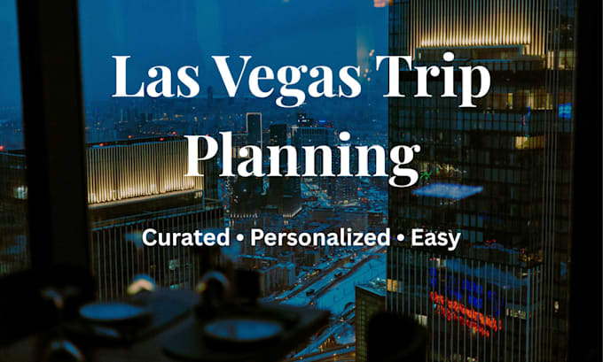 plan your curated las vegas trip itinerary