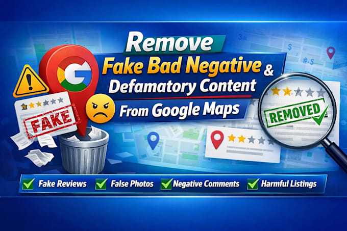 remove fake bad negative and defamatory content from google maps