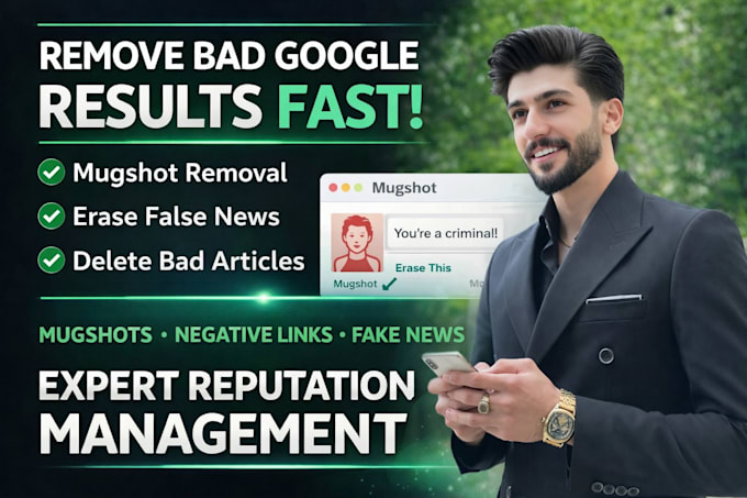 remove mugshots, delete negative links, erase bad articles, false news in google