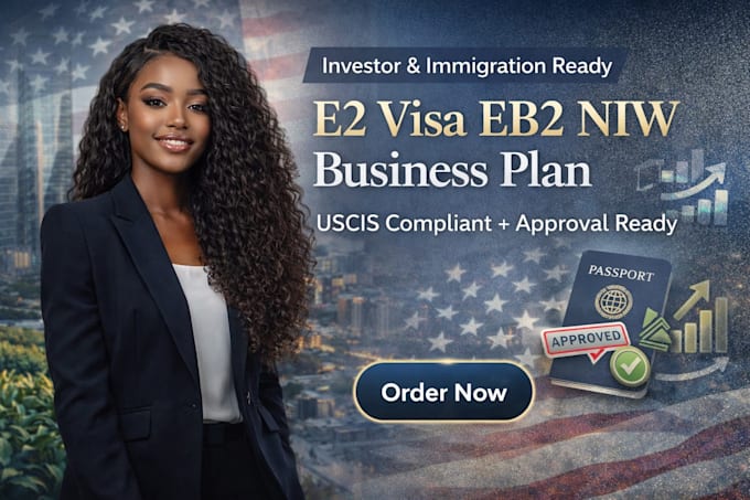 Create uscis compliant e2 visa eb2 niw business plan for immigration ...