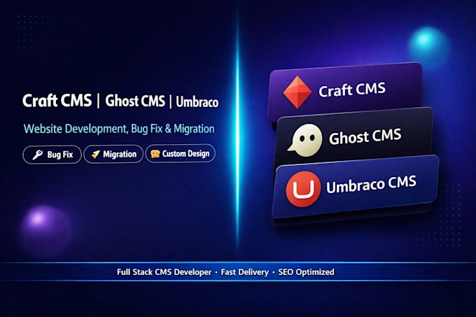 develop craft cms, umbraco cms, ghost cms website and migrate as full stack dev