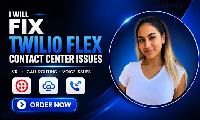 fix twilio flex contact center, IVR, call routing and voice issues