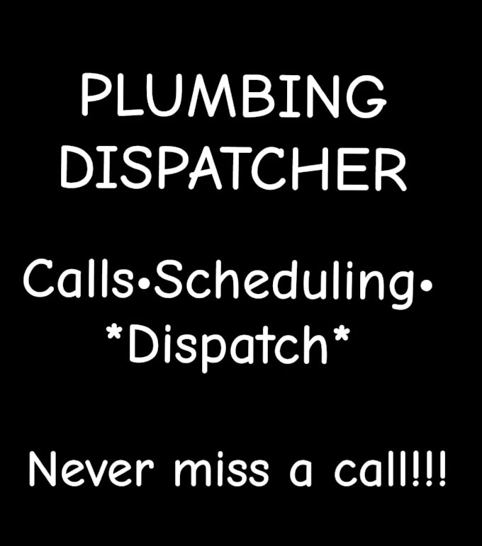 answer calls and dispatch jobs for your plumbing business