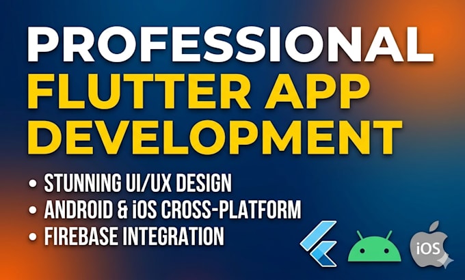 develop a modern flutter mobile app for android and ios