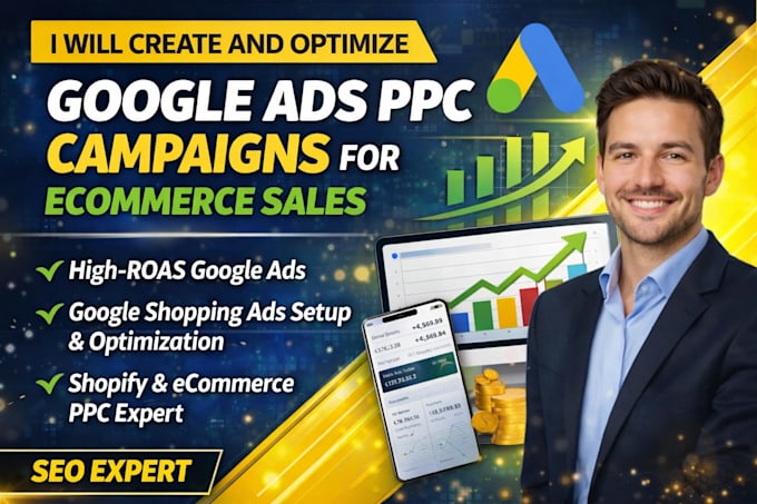 create and optimize google ads PPC campaigns for ecommerce sales seo expert