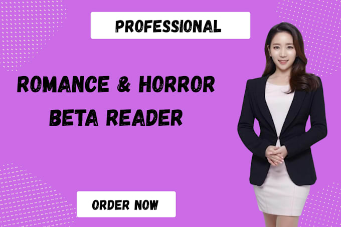 be your beta reader for romance, horror, story, and critique