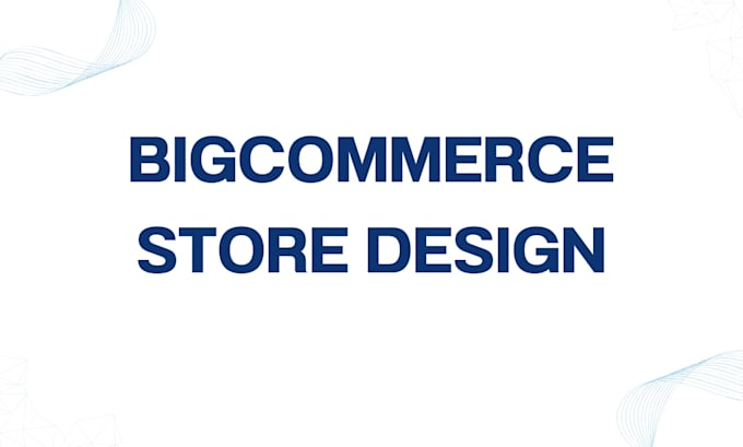 be your bigcommerce store expert