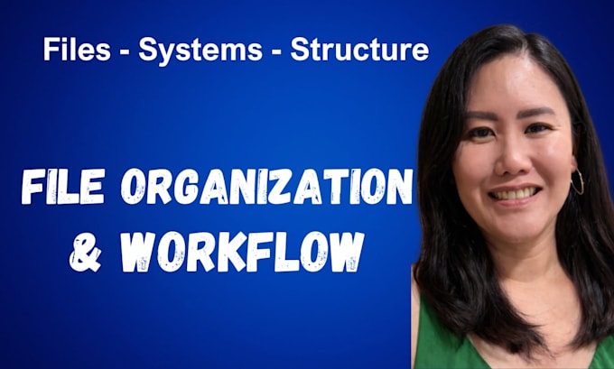 organize your files and improve your workflow systems