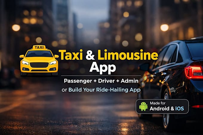 develop a limousine booking app with admin panel, ride hailing and live tracking