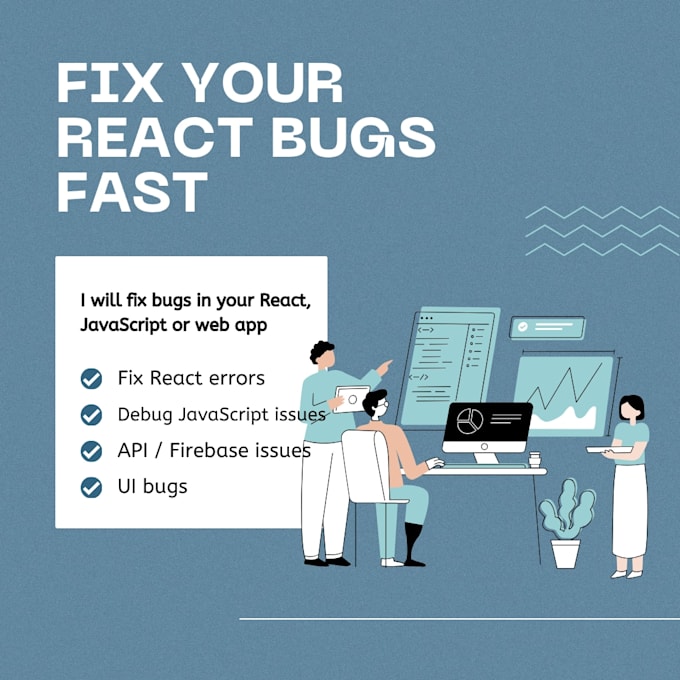 fix bugs in your react, javascript or web app
