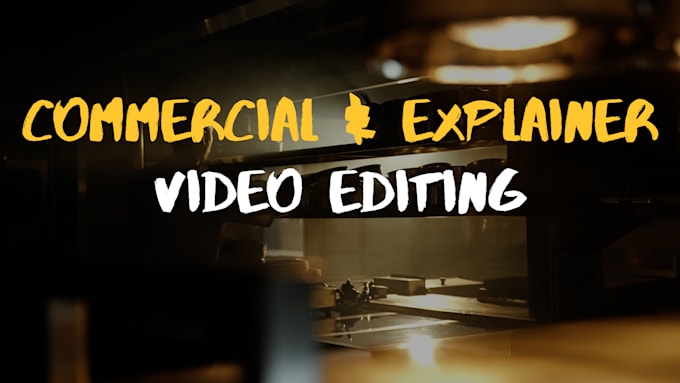 edit creative brand commercial and explainer videos