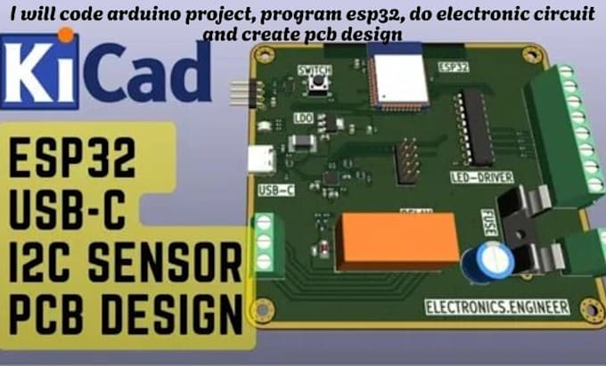 code arduino project, program esp32, do electronic circuit and create pcb design