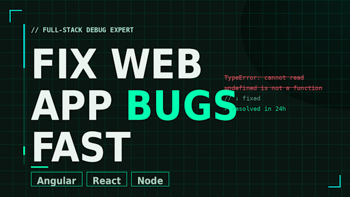 fix bugs in your angular react or node js app within 24 hours